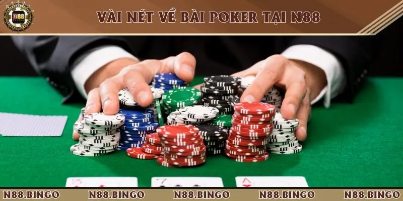 Hướng Dẫn Chơi Poker Tại N88 Và 3 Phương Pháp Đặt Cược Hiệu Quả 1 Giới thiệu game bài Poker N88