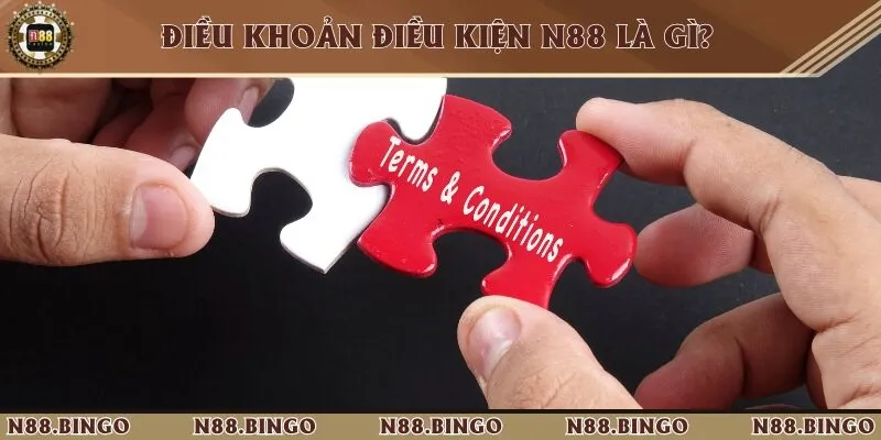 Điều Khoản Điều Kiện Quan Trọng Cần Nắm Khi Tham Gia Nhà Cái N88 1 Tìm hiểu chính sách điều khoản và điều kiện của nhà cái N88 là gì?