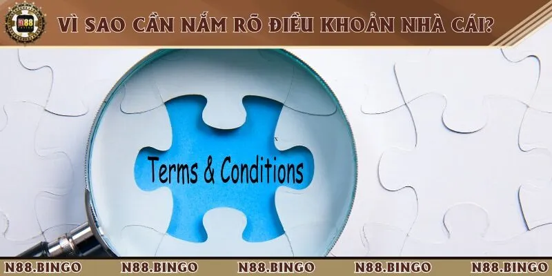 Điều Khoản Điều Kiện Quan Trọng Cần Nắm Khi Tham Gia Nhà Cái N88 2 Lý do cần biết rõ các điều khoản được quy định trên hệ thống nhà cái