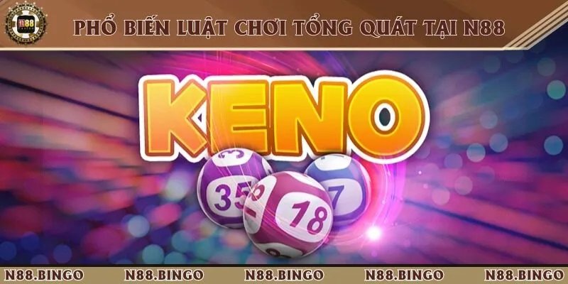 Trải Nghiệm Những Điều Thú Vị Khi Đặt Cược Keno Tại N88 2 Luật chơi xổ số thần tốc khi đặt cược trên hệ thống