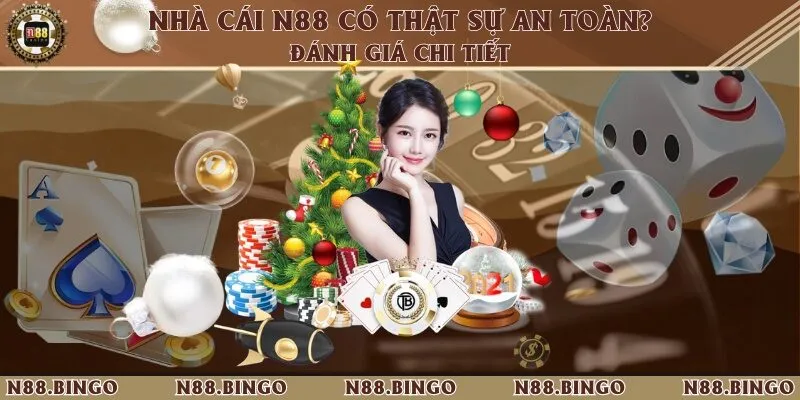 Nhà Cái N88 Có Thật Sự An Toàn? Đánh Giá Chi Tiết