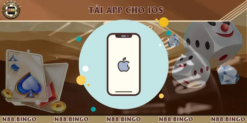 Những Ưu Đãi Khi Tải N88 Đặt Cược Cực Đã 2 Thực hiện tải app đối với điện thoại iOS